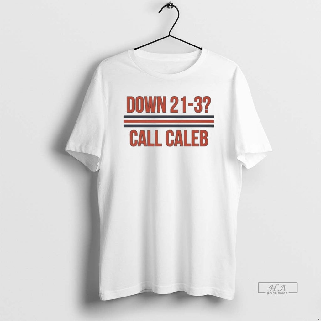 Official Caleb Williams Down 21 3 Call Caleb T-Shirts, Hoodie, Sweatshirt