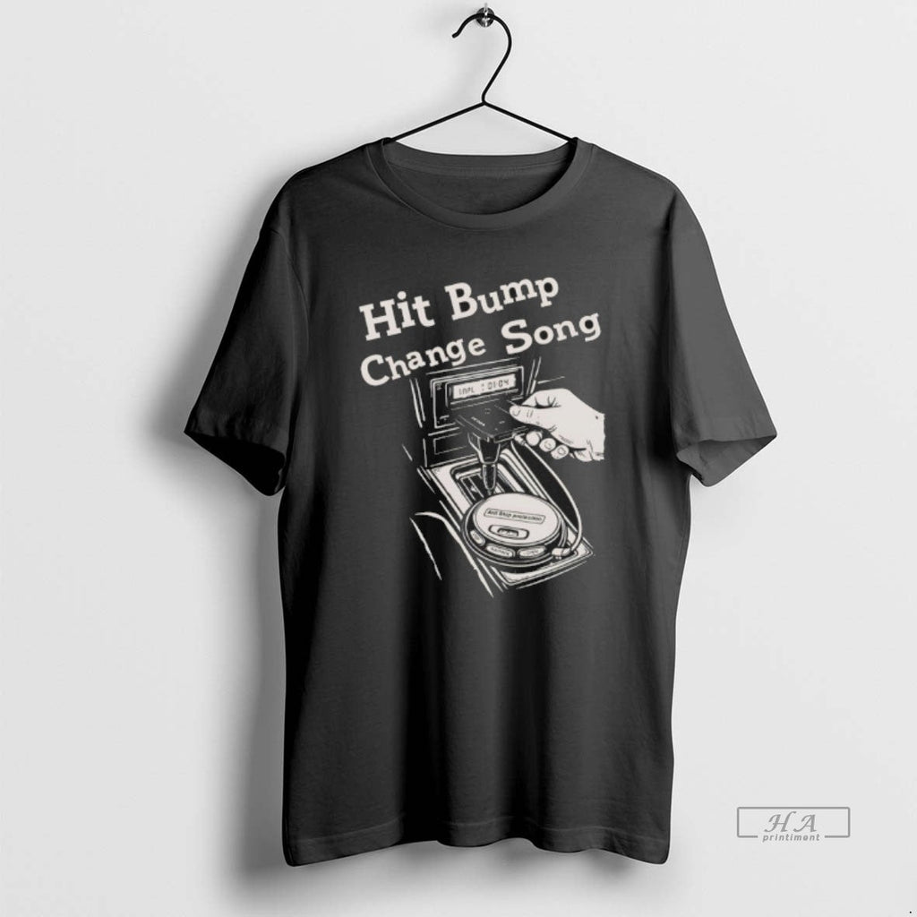 Official Cd Players Hit Bump Change Song T-Shirts, Hoodie, Sweatshirt