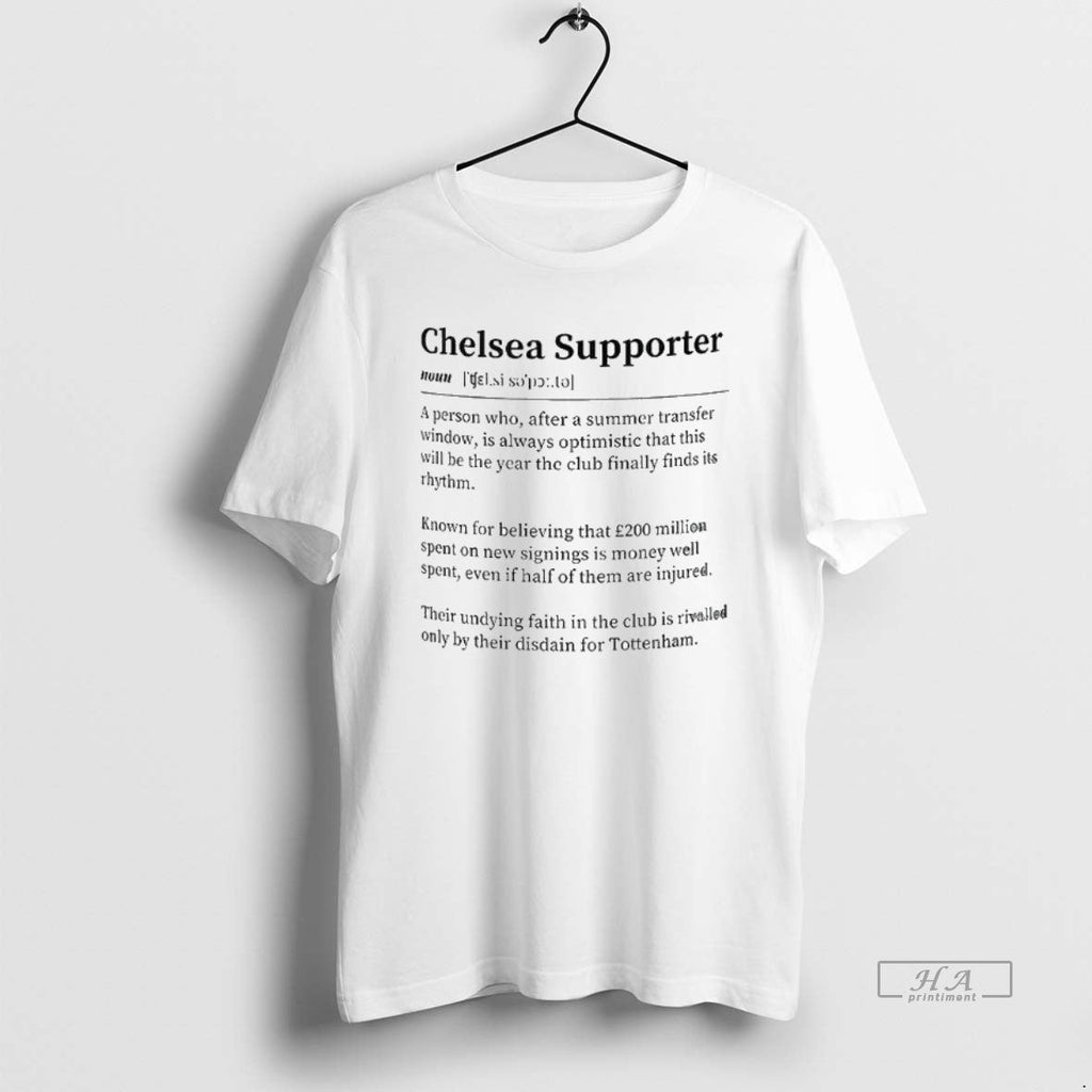 Official Chelsea Fc Chelsea Supporter Definition Cup Person Who After Summer Transfer Window T-Shirts, Hoodie, Sweatshirt