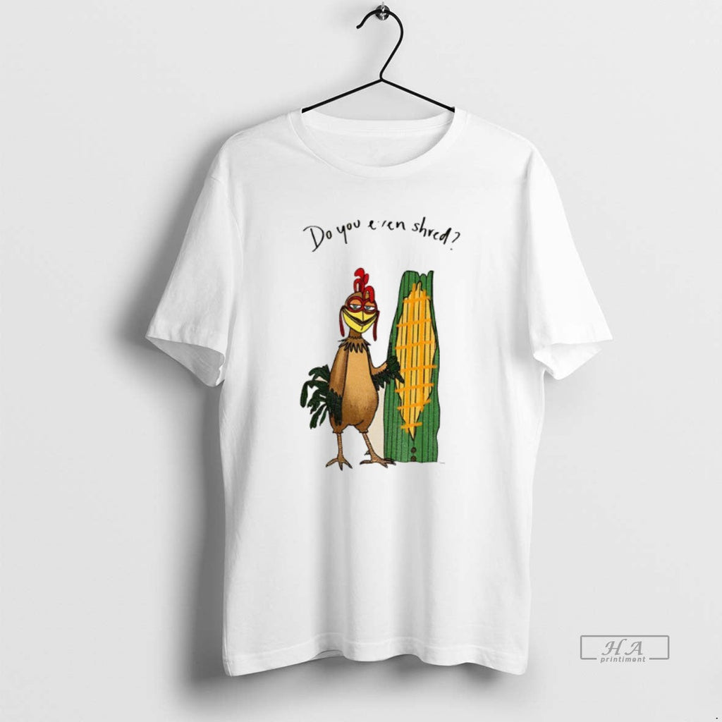 Official Chicken Joe Surfing Do You Even Shred T-Shirts, Hoodie, Sweatshirt
