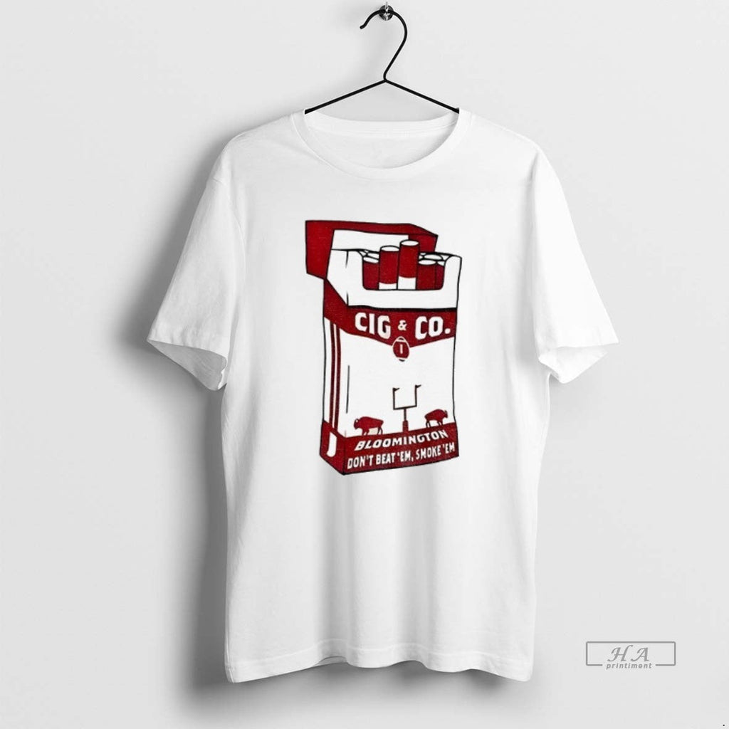 Official Cig Co Indiana University Football Coach Inspired Dont Beat Em Smoke Em T-Shirts, Hoodie, Sweatshirt
