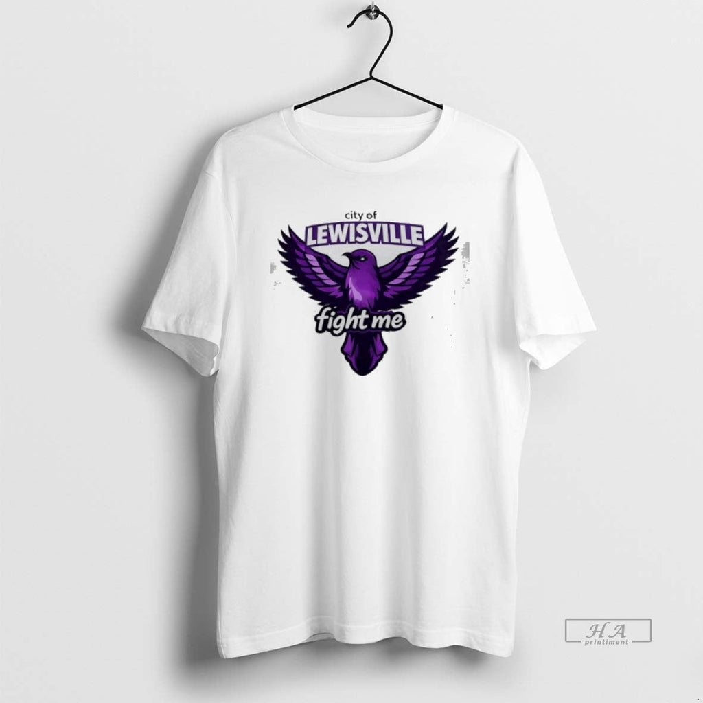 Official City Lewisville Bird Fight Me T-Shirts, Hoodie, Sweatshirt