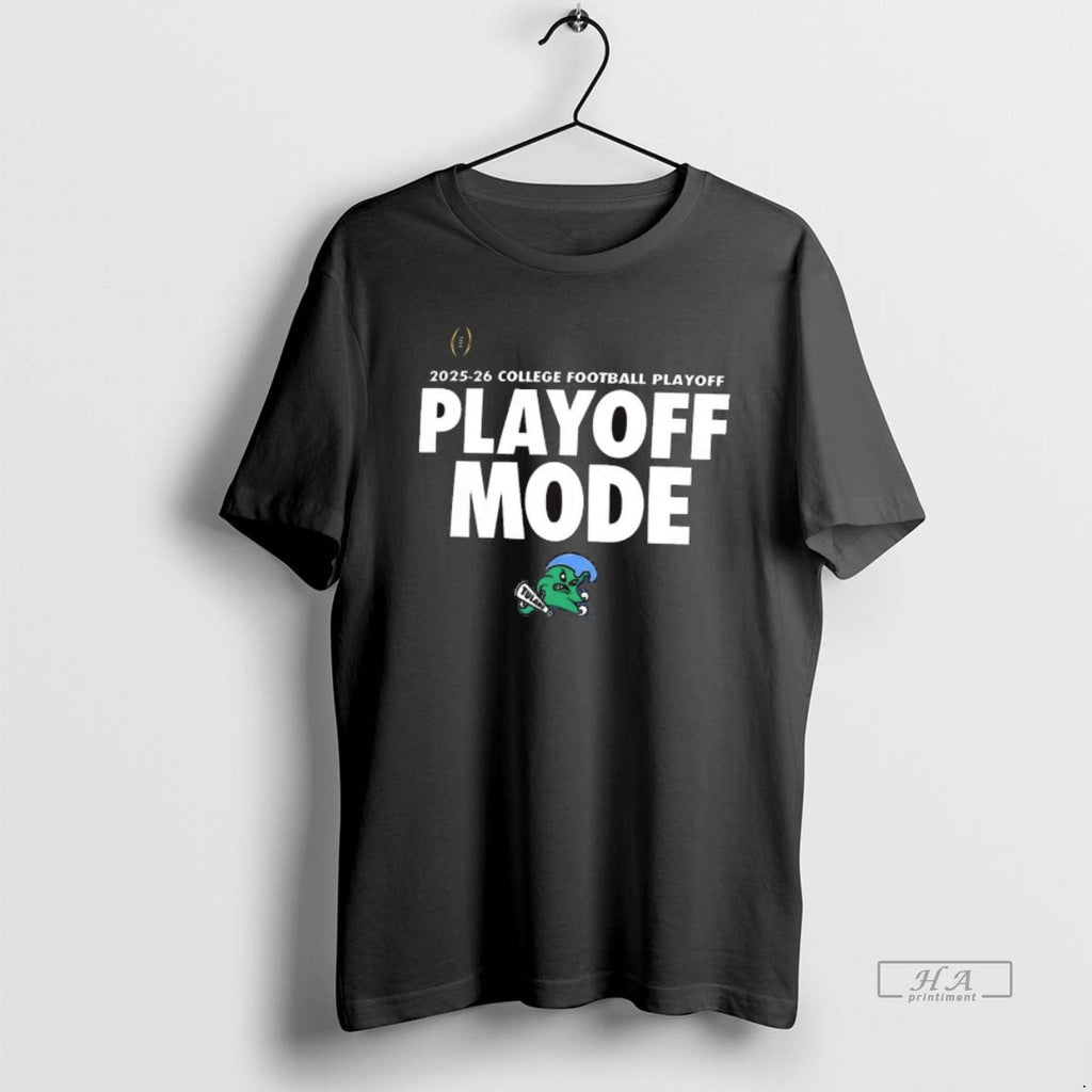 Official College Football Playoff Playoff Mode Tulane Green Wave 2025 26 T-Shirts, Hoodie, Sweatshirt