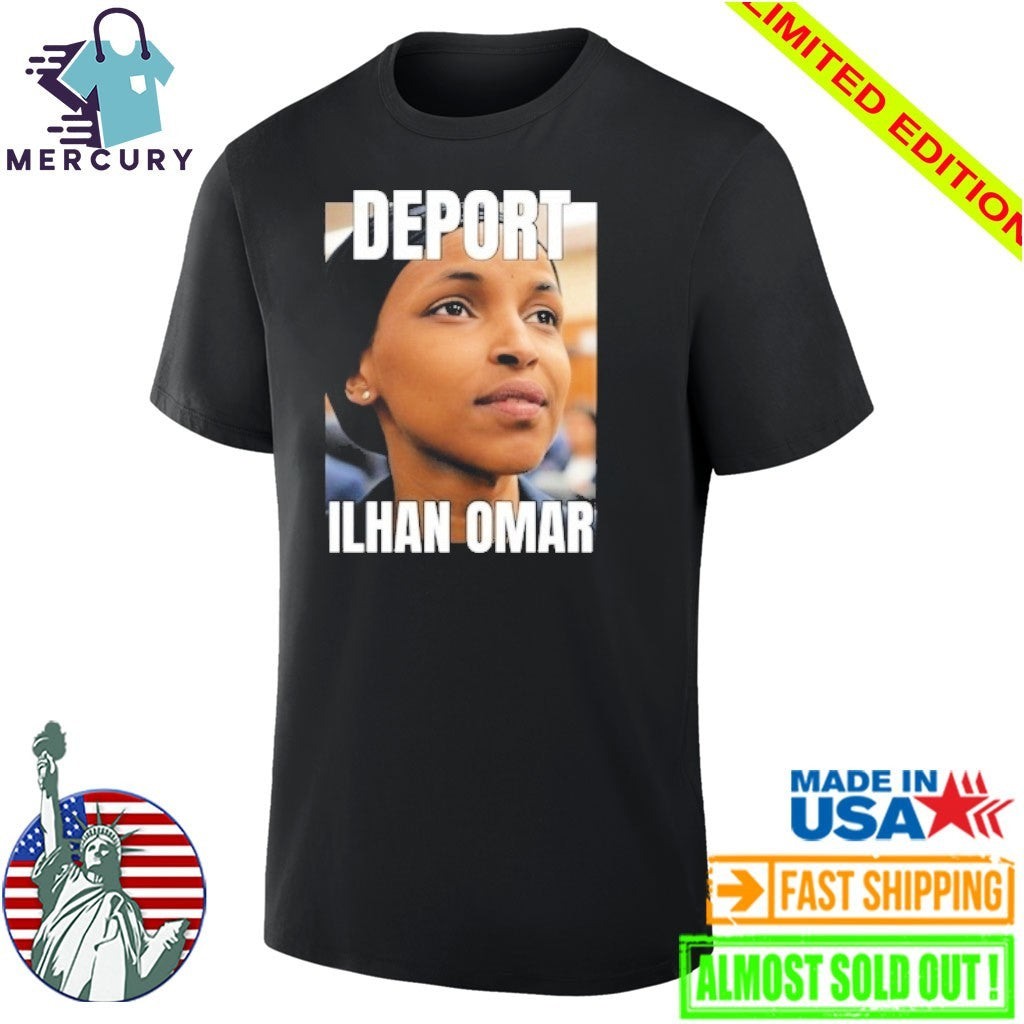 Deport Ilhan Omar Shirt