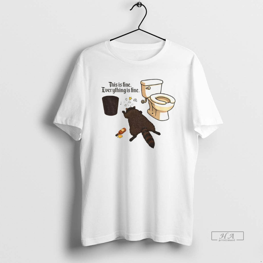 Official Drunk Raccoon This Is Fine Everything Is Fine T-Shirts, Hoodie, Sweatshirt
