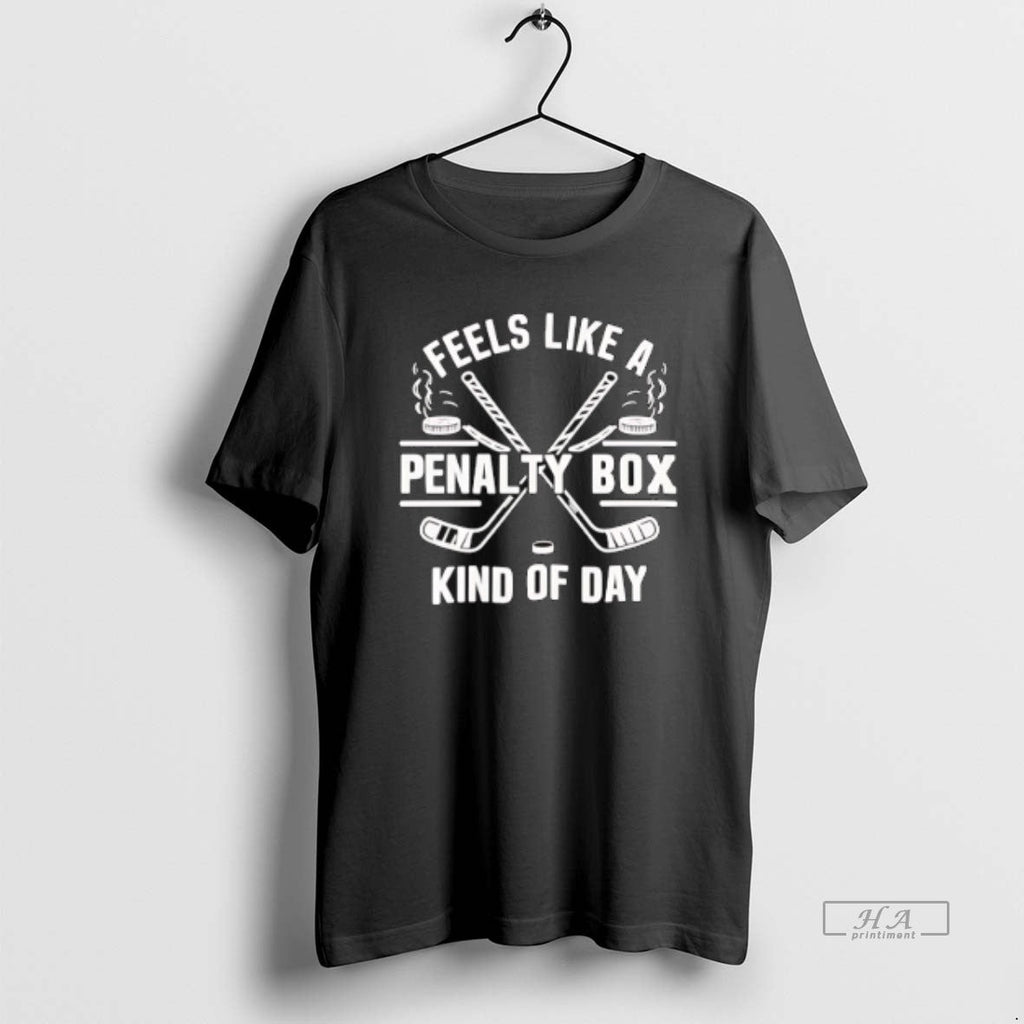 Official Feels Like Penalty Box Kind Day Hockey T-Shirts, Hoodie, Sweatshirt