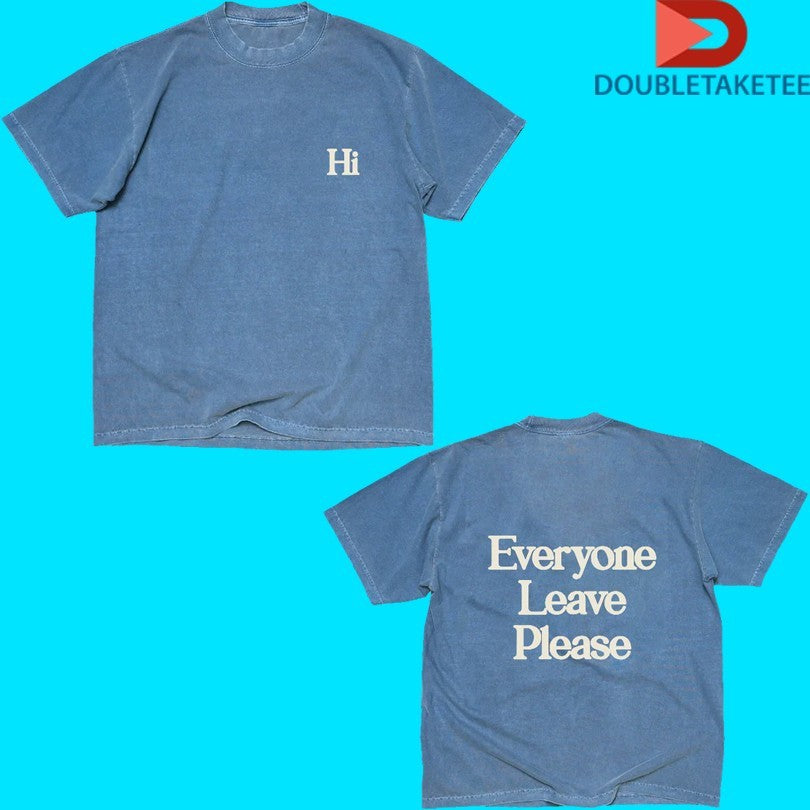 Fletcher Hi, Everyone Leave Please Shirts