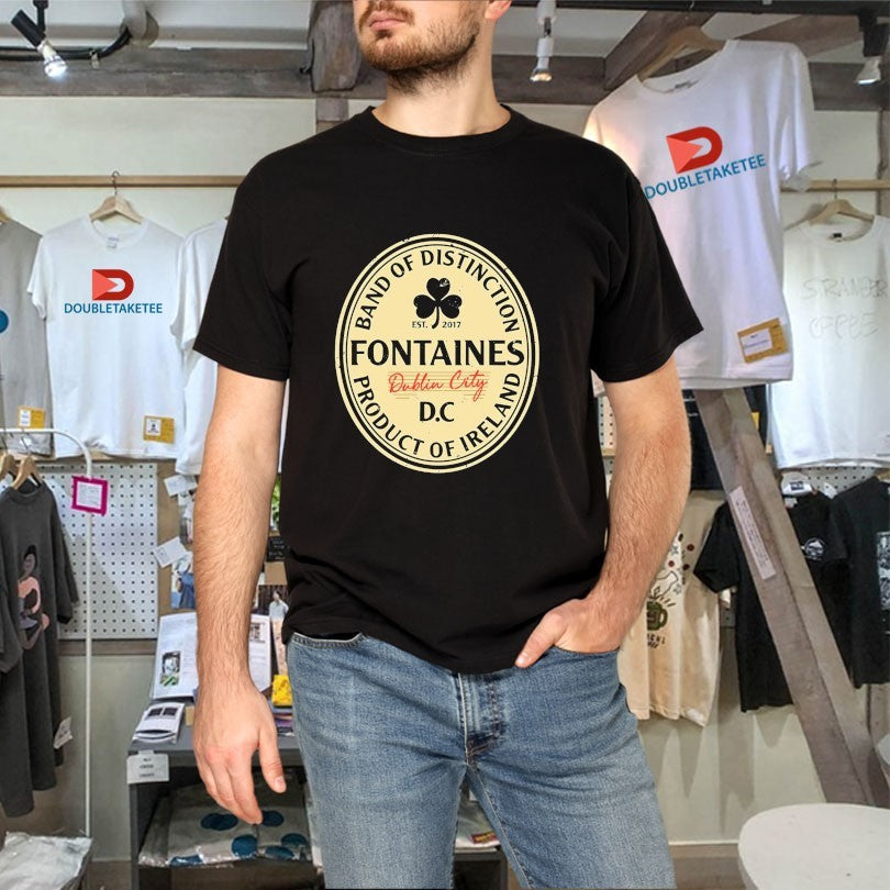Fontaines D.C. Band Of Distinction Dublin City Ireland Est 2017 Shirts