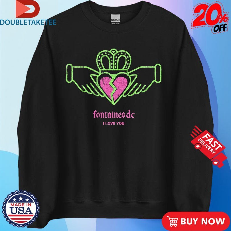 Fontaines D.C. I Love You Heart Broken Shirts