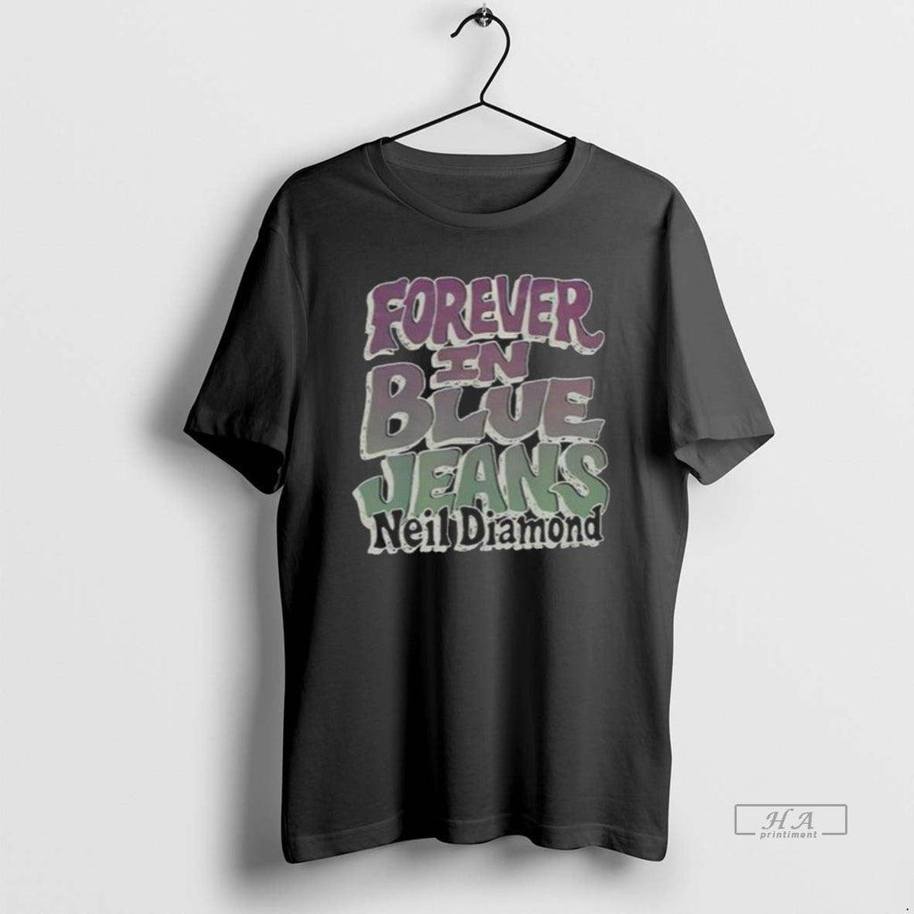Official Forever Blue Jeans Neil Diamond T-Shirts, Hoodie, Sweatshirt