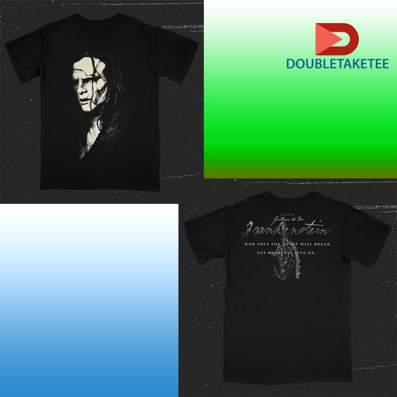 Frankenstein And Thus The Heart Will Break Yet Brokenly Live On The Monster Heart T-shirts