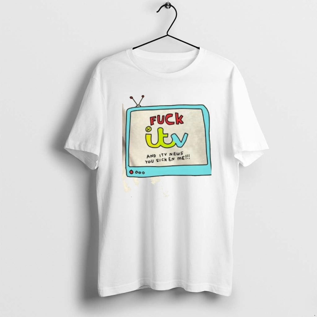 Official Fuck Itv Itv News You Sicken Me T-Shirts, Hoodie, Sweatshirt