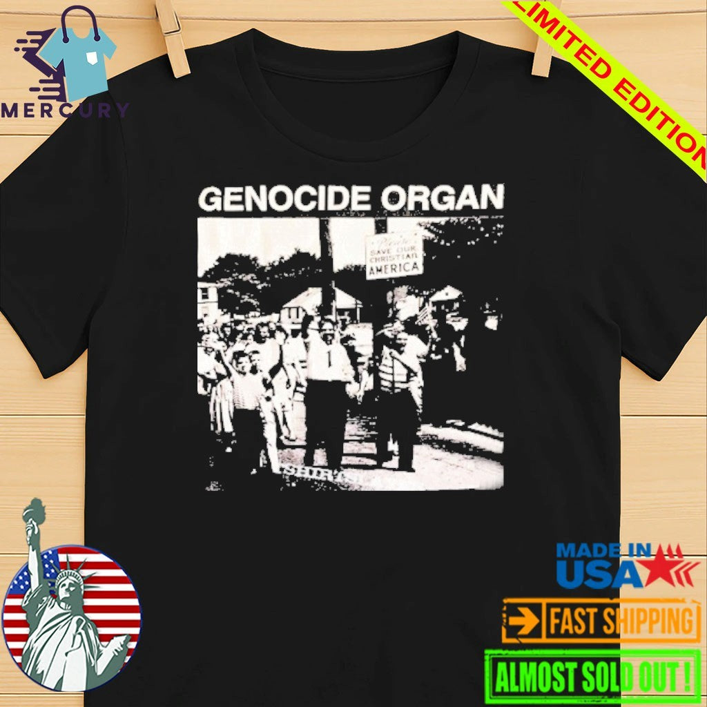 Genocide Organ Save Our Christian America Shirt