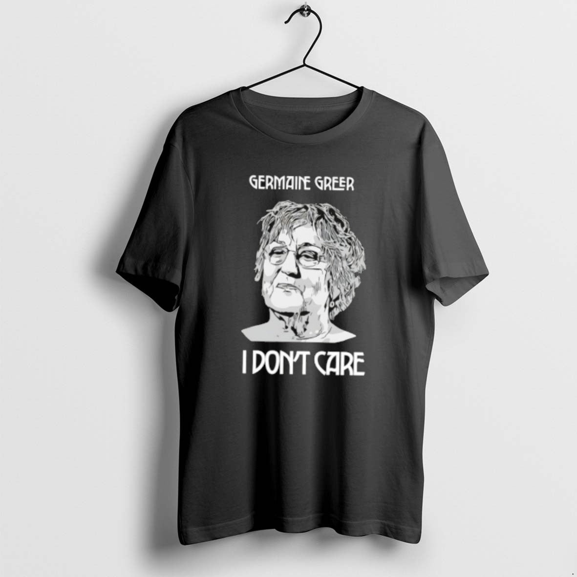 Official Germaine Greer I Dont Care T-Shirts, Hoodie, Sweatshirt