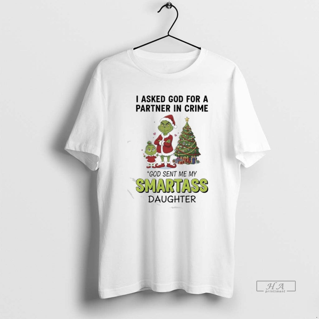 Official Grinch I Asked God Partner Crime God Sent Me My T-Shirts, Hoodie, Sweatshirt