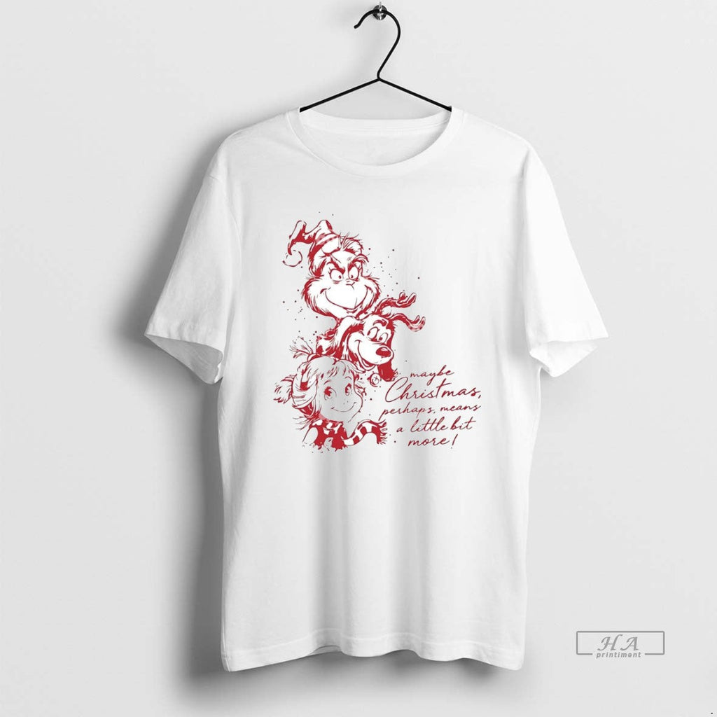 Official Grinch Max Cindy Lou Maybe Perhaps Means Little Bit More T-Shirts, Hoodie, Sweatshirt