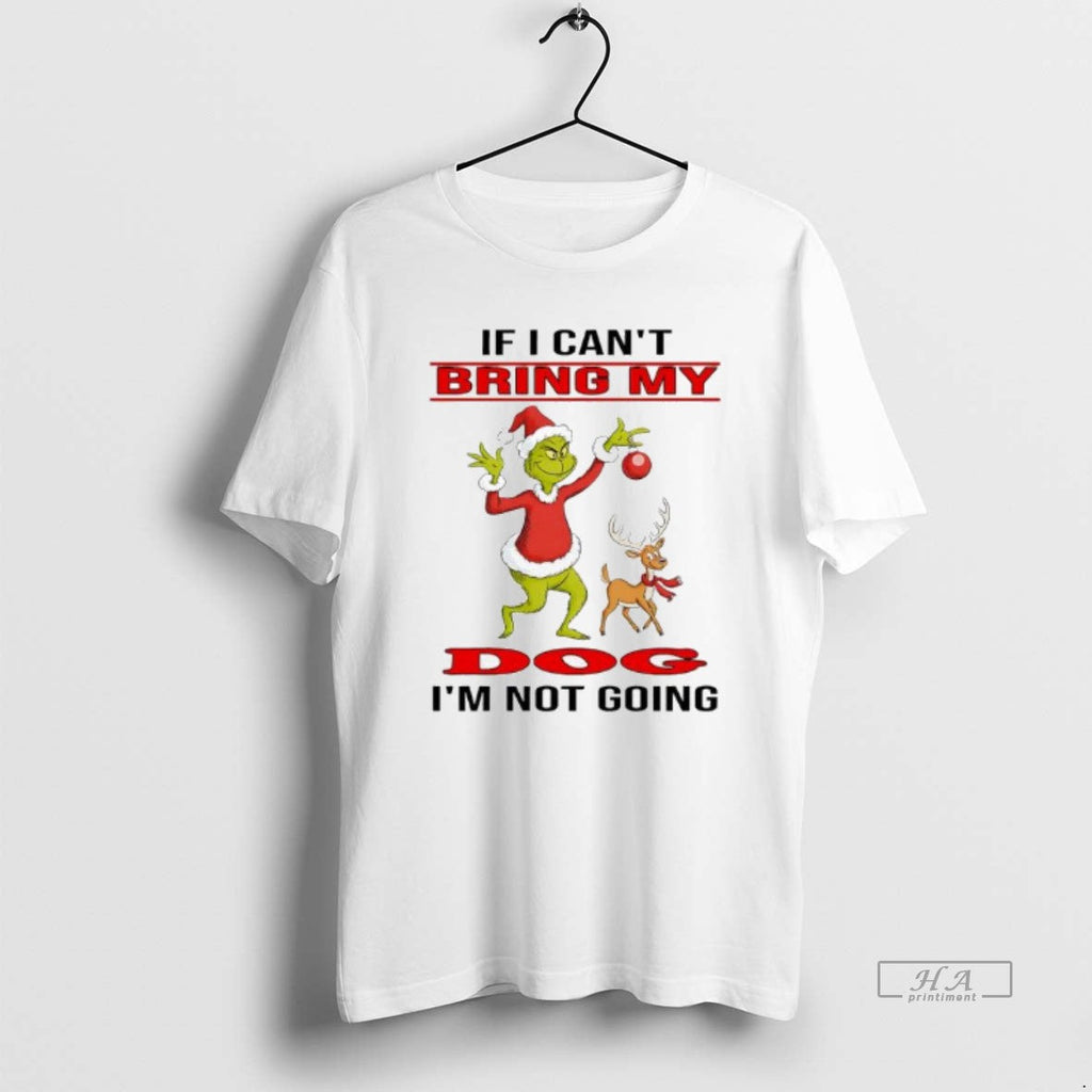 Official Grinch Max If I Cant Bring My Iddo Im Not Going T-Shirts, Hoodie, Sweatshirt