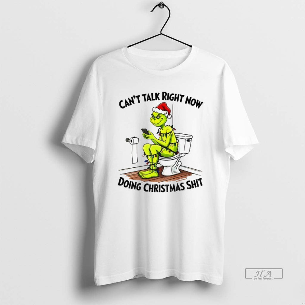 Official Grinch Santa Cant Talk Right Now Doing Shit T-Shirts, Hoodie, Sweatshirt