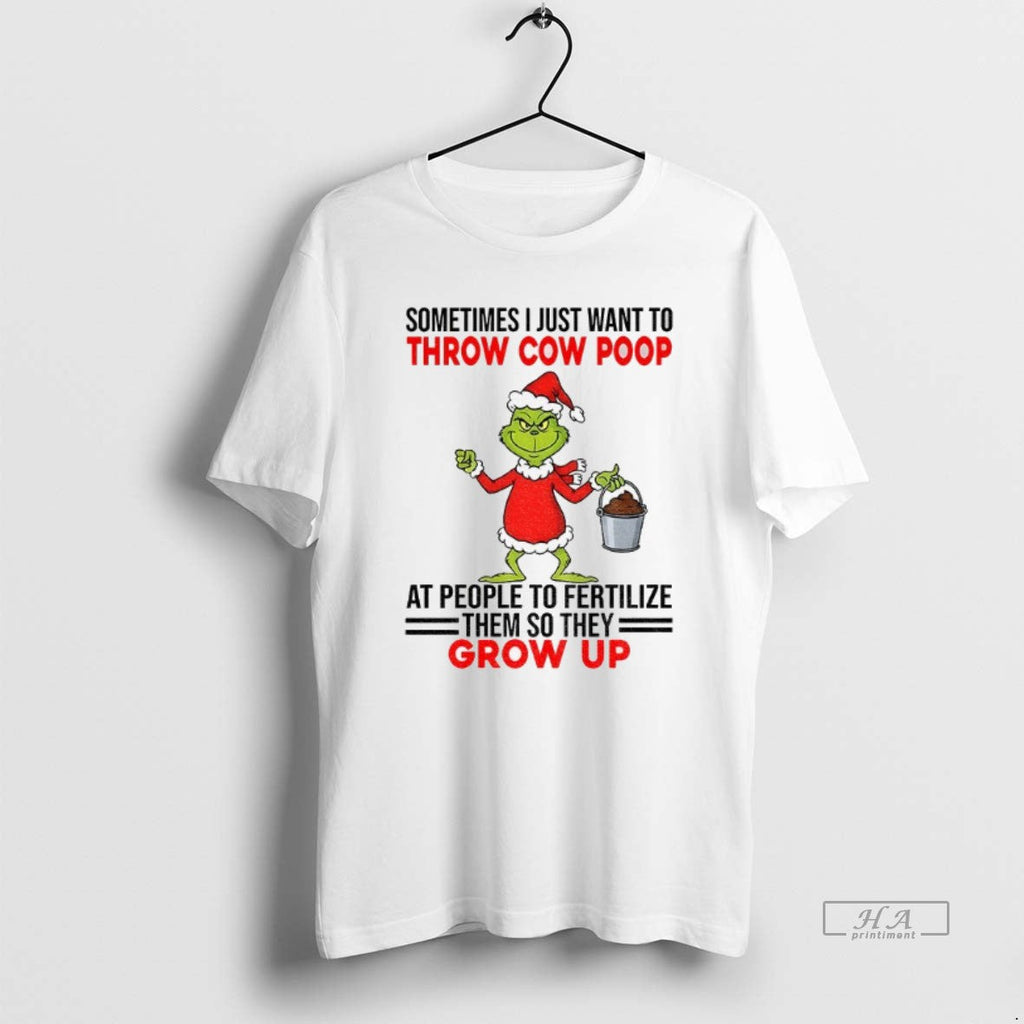 Official Grinch Santa Sometimes I Just Want Throw Cow Poop People Fertilize T-Shirts, Hoodie, Sweatshirt