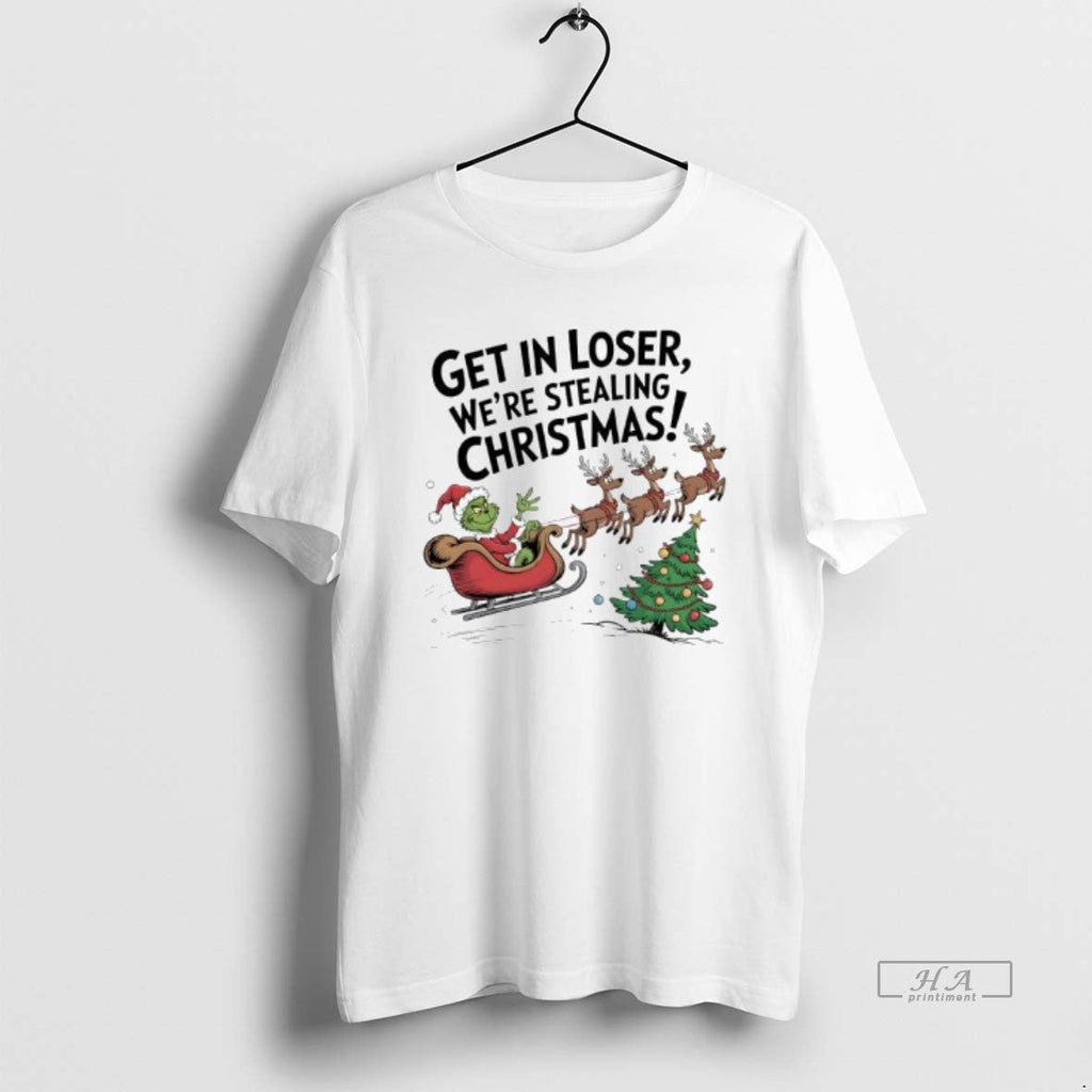 Official Grinch Sleigh Reindeer Get Loser Were Stealing T-Shirts, Hoodie, Sweatshirt