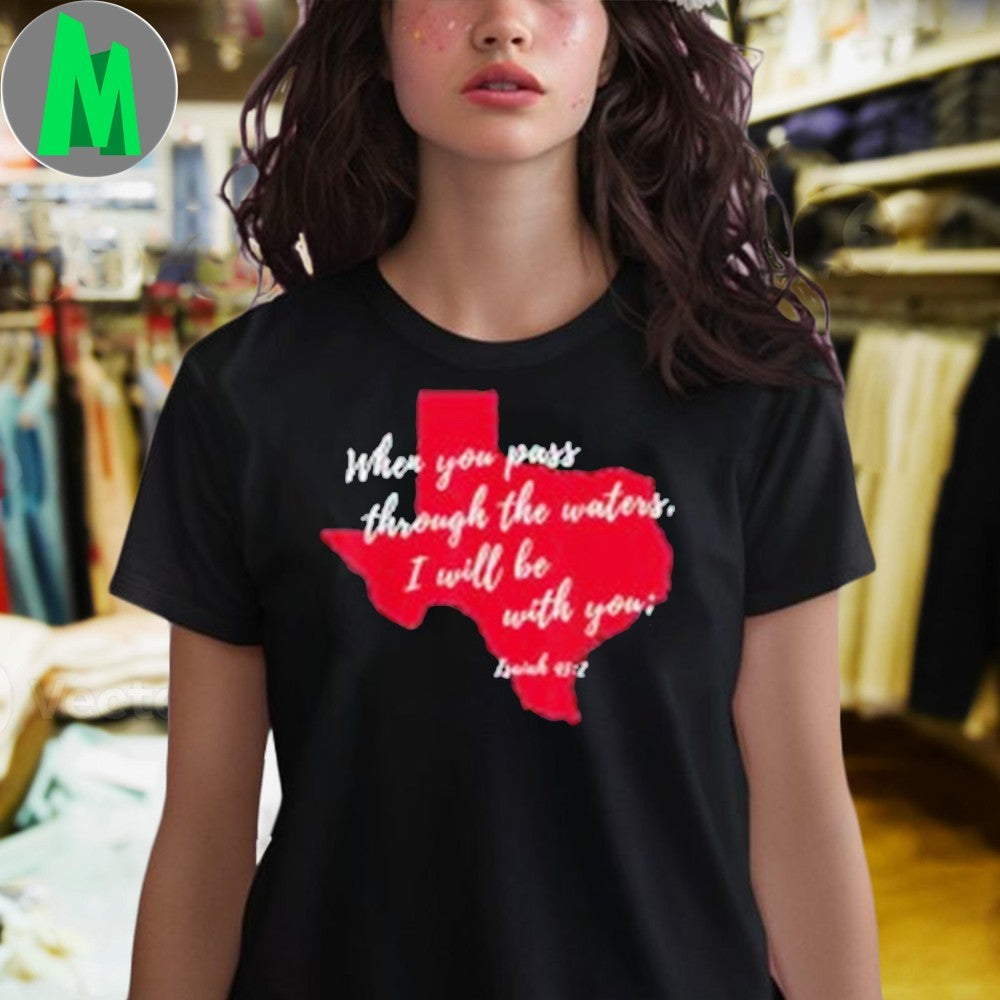 I Will Be With You,Texas Flood Texas Strong T-shirt