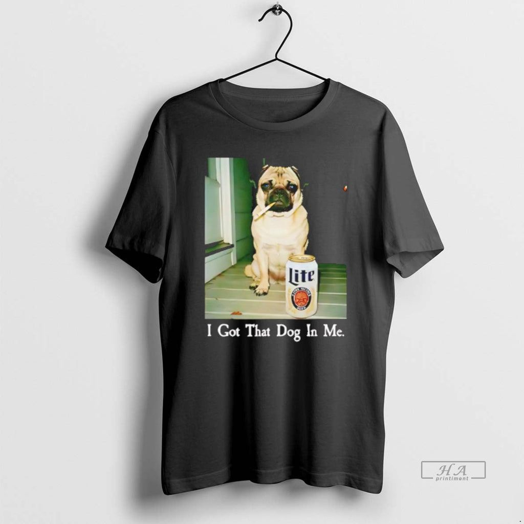 Official I Got That Dog Me Pug Dog Beer T-Shirts, Hoodie, Sweatshirt