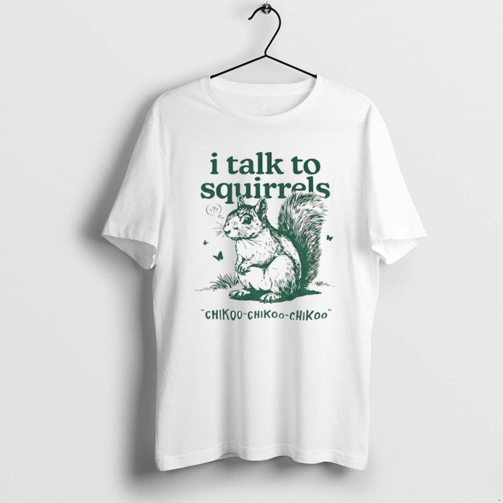 Official I Talk Squirrels Chikoo Chikoo Chikoo Vintage T-Shirts, Hoodie, Sweatshirt