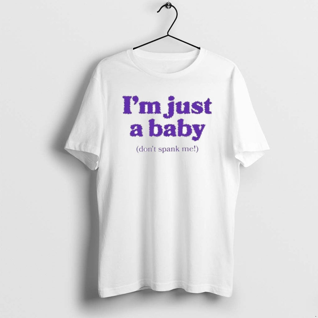 Official Im Just Baby Dont Spank Me T-Shirts, Hoodie, Sweatshirt