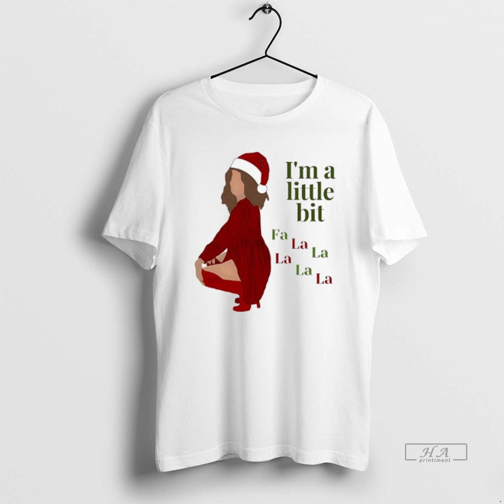Official Im Little Bit Fa La La La La La T-Shirts, Hoodie, Sweatshirt