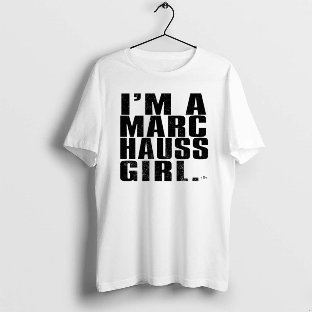 Official Im Marc Hauss Girl T-Shirts, Hoodie, Sweatshirt