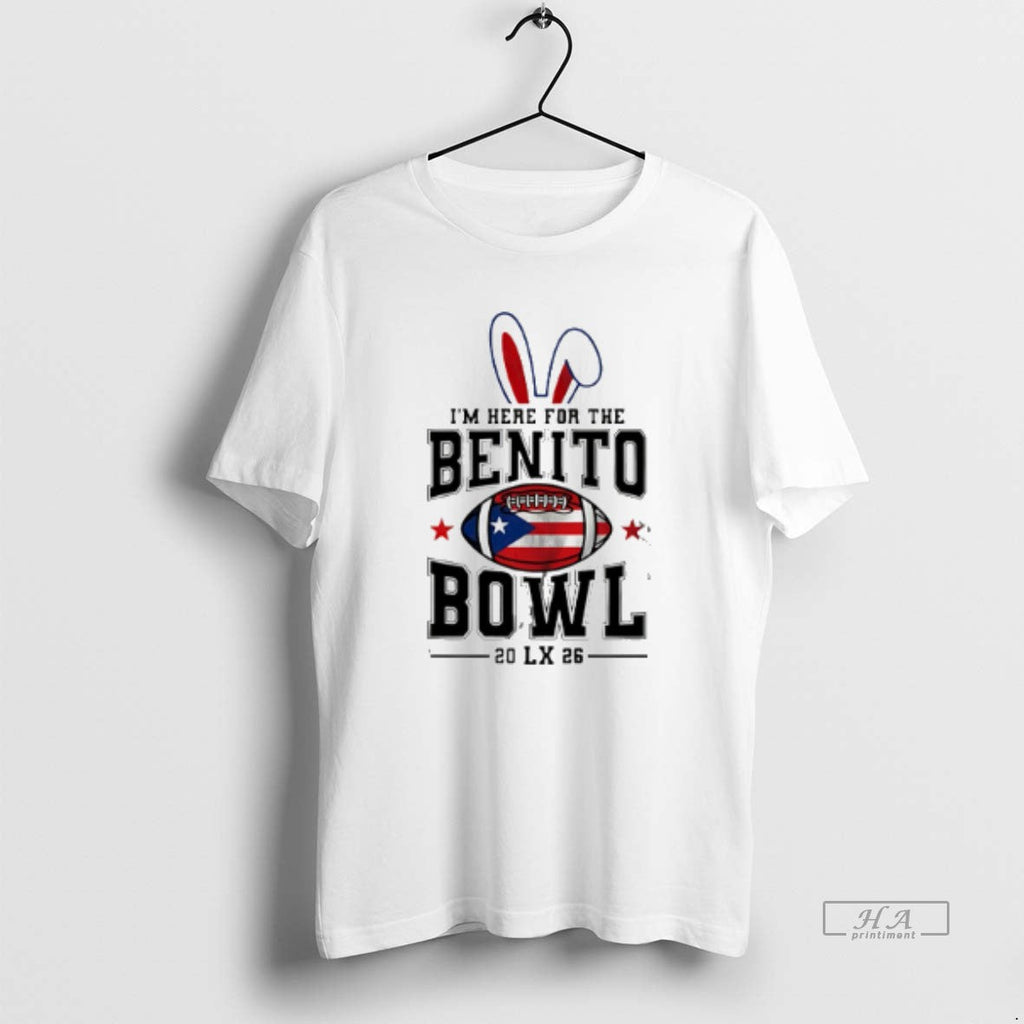 Official Im Here Benito Bowl 2026 Lx T-Shirts, Hoodie, Sweatshirt