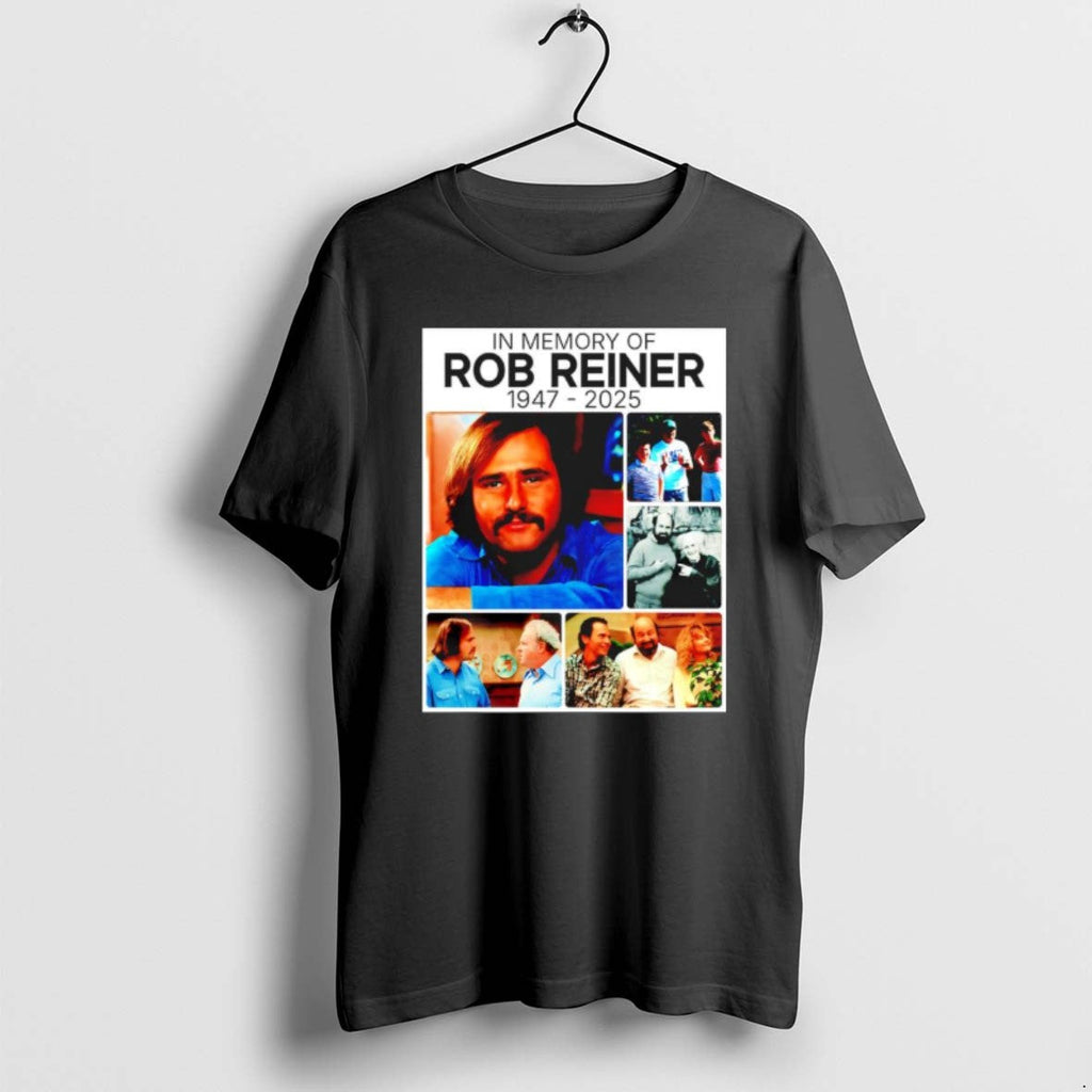 Official Memory Rob Reiner 1947 2025 T-Shirts, Hoodie, Sweatshirt