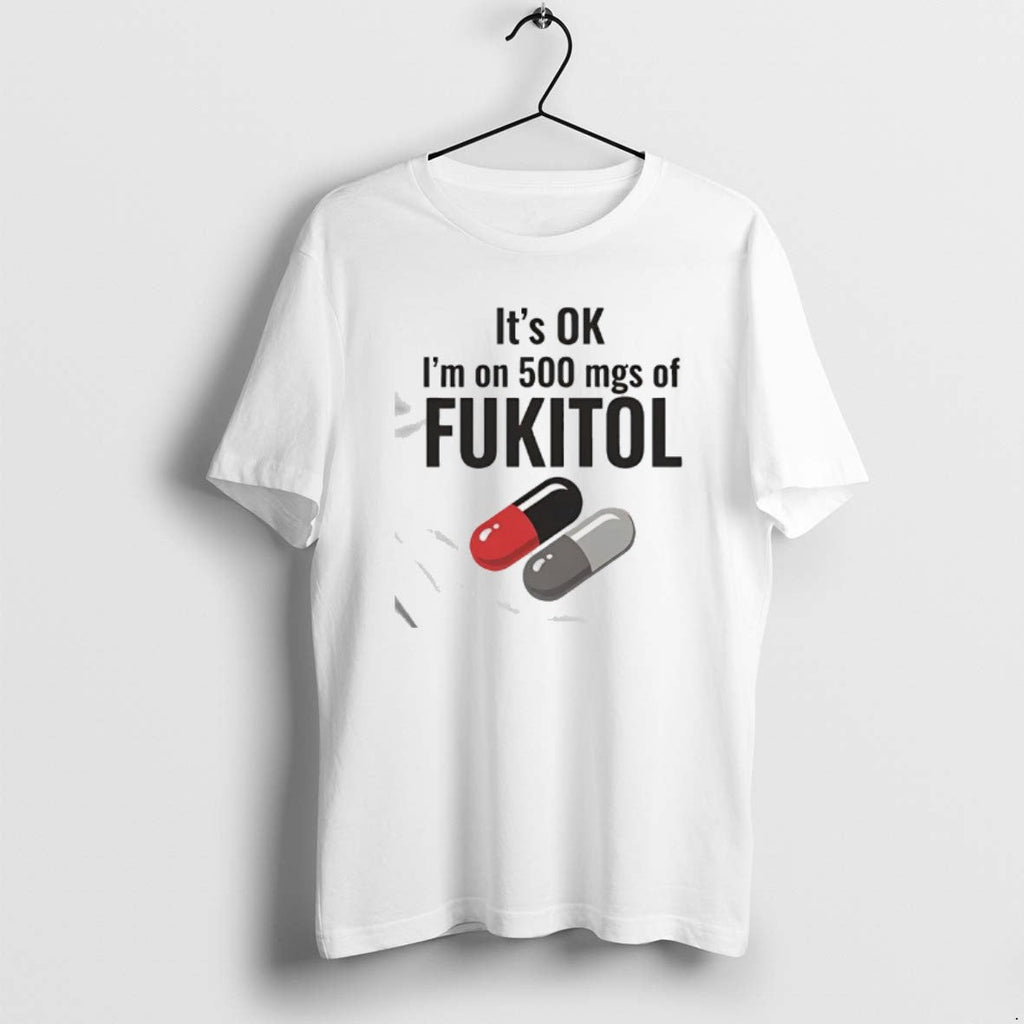 Official Ok 500 Mgs Fukitol T-Shirts, Hoodie, Sweatshirt
