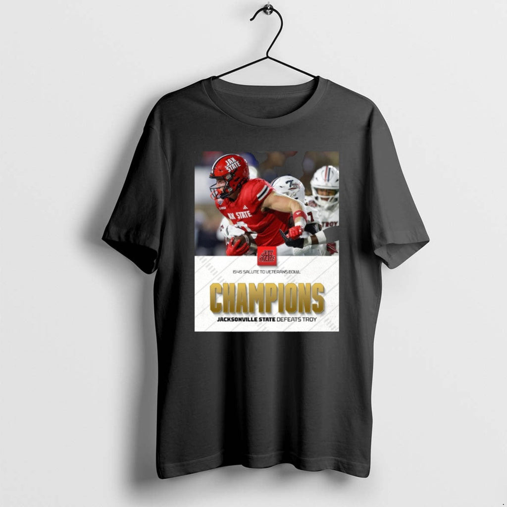 Official Jacksonville State Defeats Troy Is4s Salute Veterans Bowl Champions T-Shirts, Hoodie, Sweatshirt