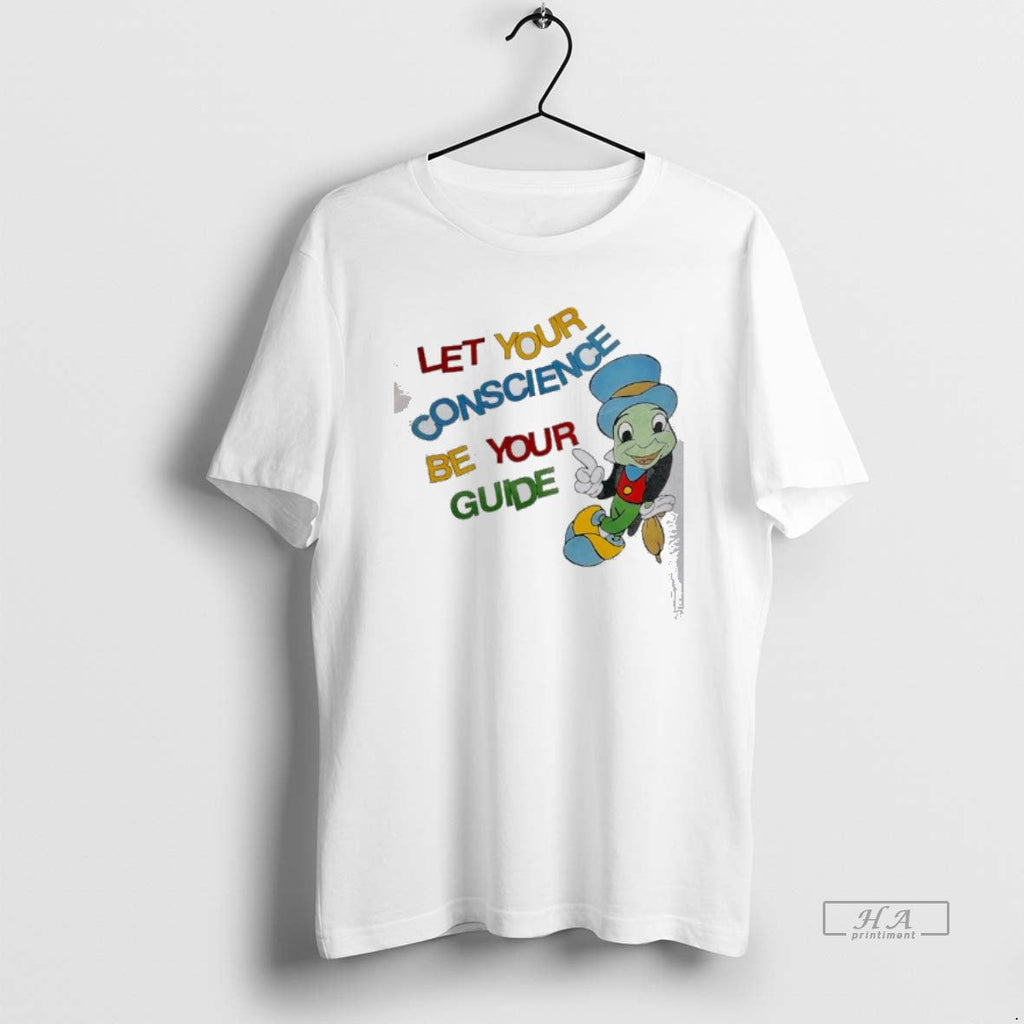 Official Jiminy Cricket Let Your Conscience Be Your Guide Pride T-Shirts, Hoodie, Sweatshirt