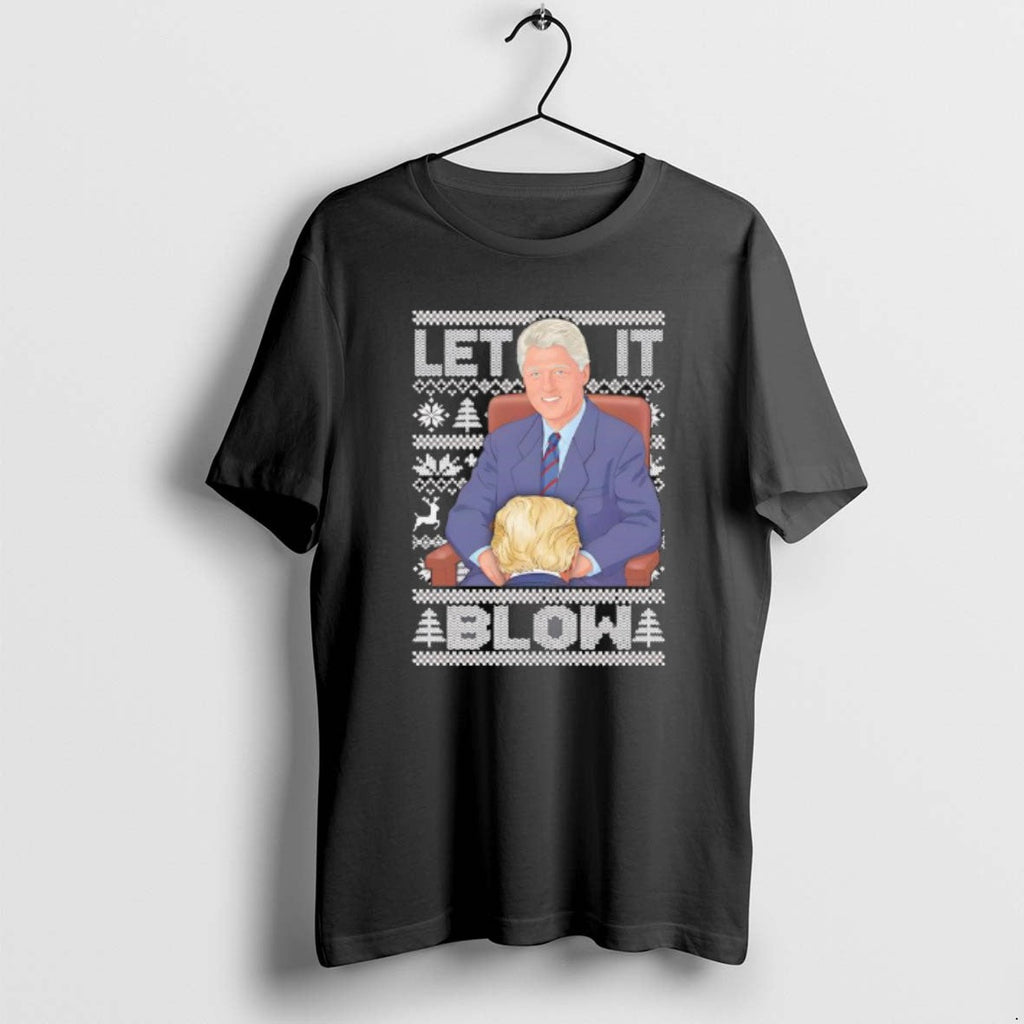Official Let Blow Donald Trump Bill Clinton T-Shirts, Hoodie, Sweatshirt