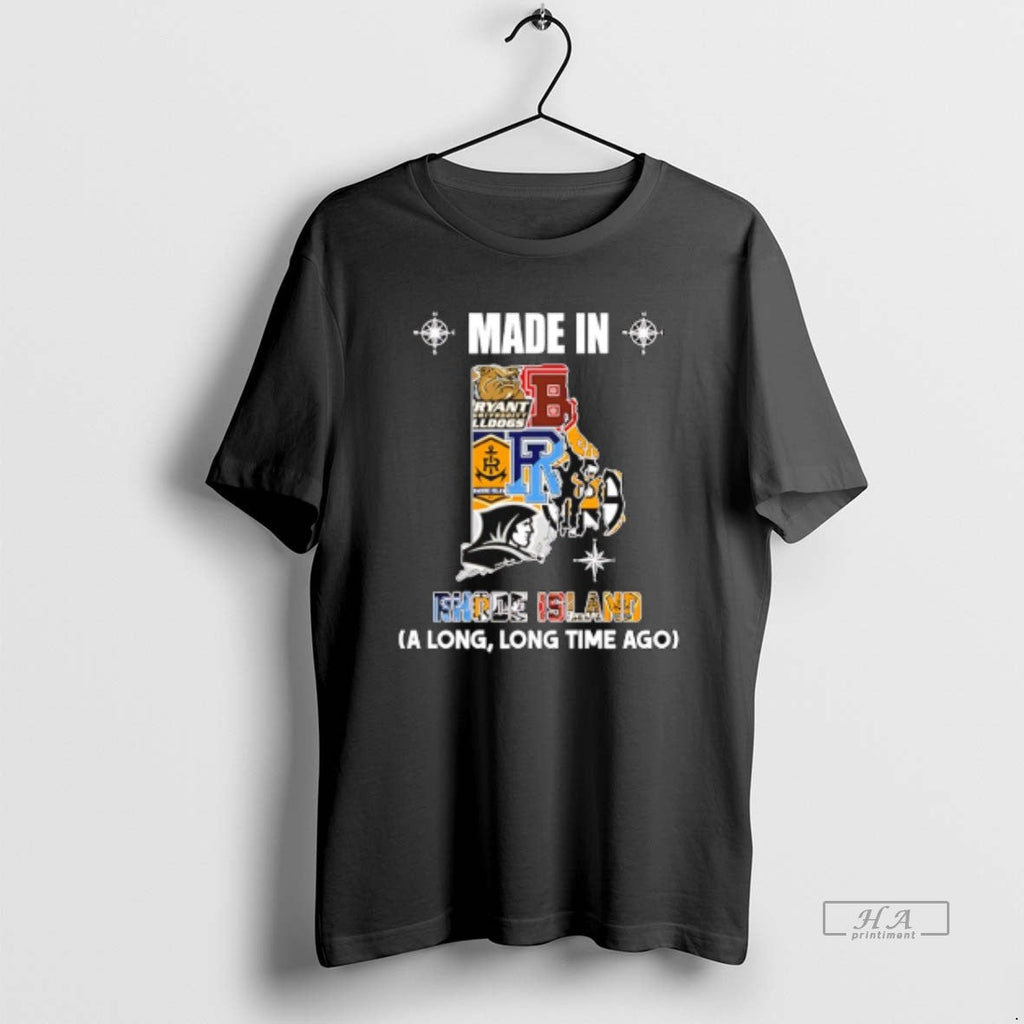 Official Made Rhode Island Long Long Time Ago State T-Shirts, Hoodie, Sweatshirt