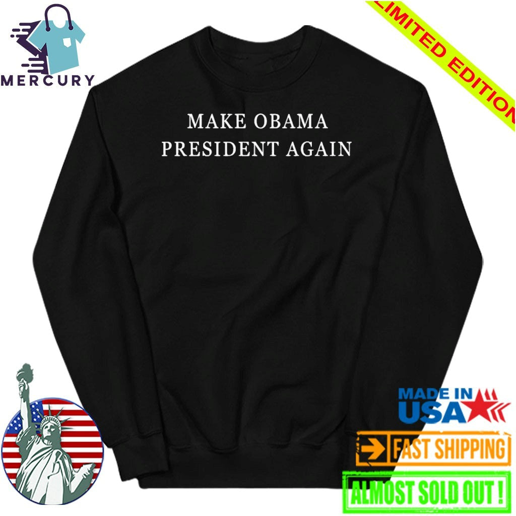 Make Obama President Again Shirt