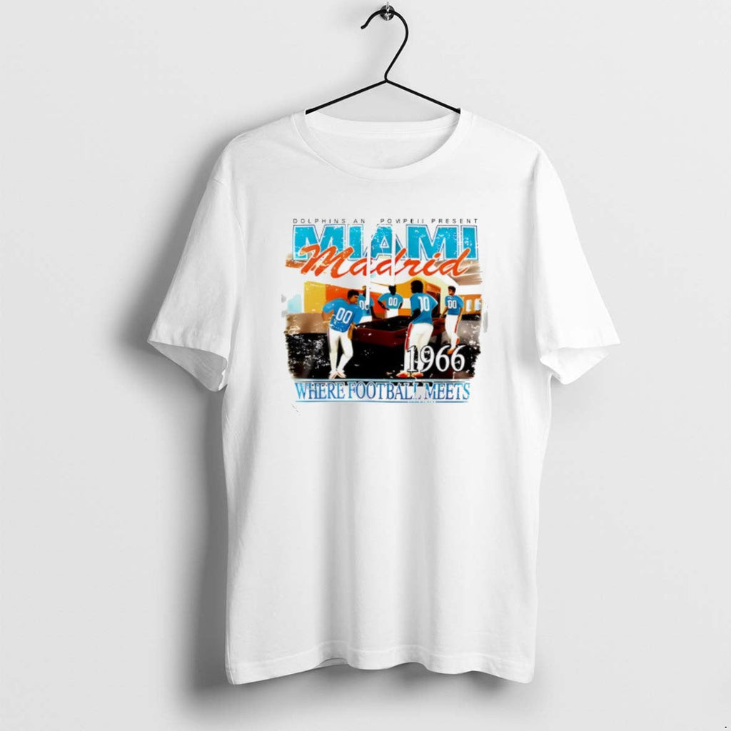 Official Miami Dolphins Where Football Meets Dolphins Pompeii Present Miami Madrid T-Shirts, Hoodie, Sweatshirt