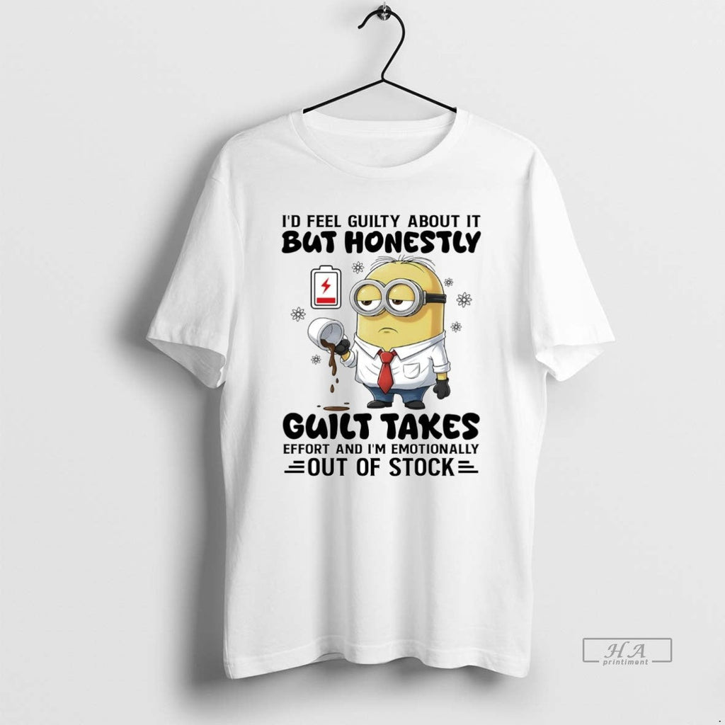 Official Minion Id Feel Guilty About But Honestly Guilt Takes T-Shirts, Hoodie, Sweatshirt