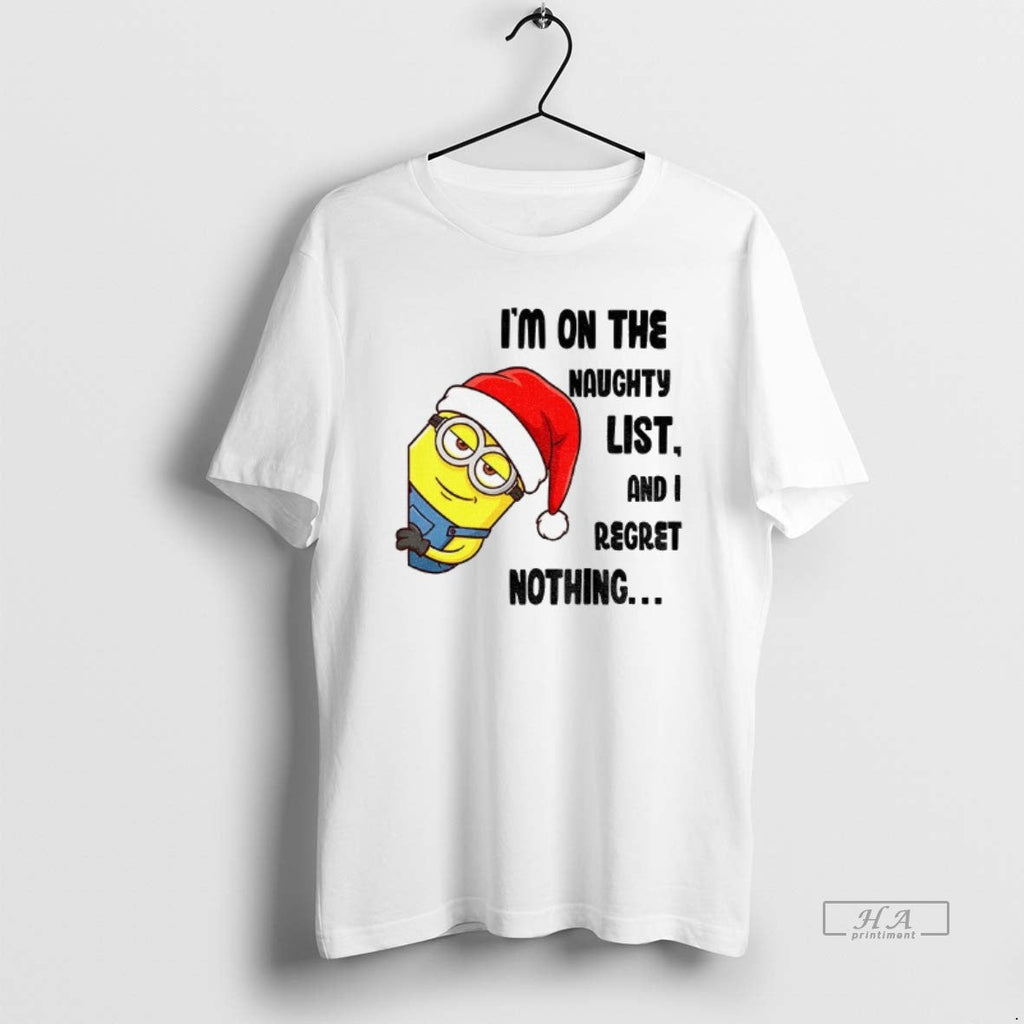 Official Minion Im Naughty List I Regret Nothing Merry T-Shirts, Hoodie, Sweatshirt