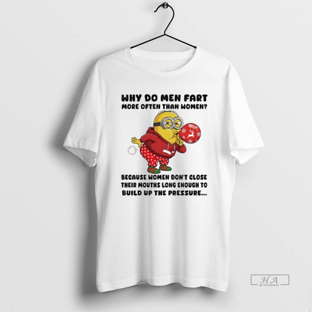Official Minon Why Do Fart More Often Than Because Dont Close Their T-Shirts, Hoodie, Sweatshirt