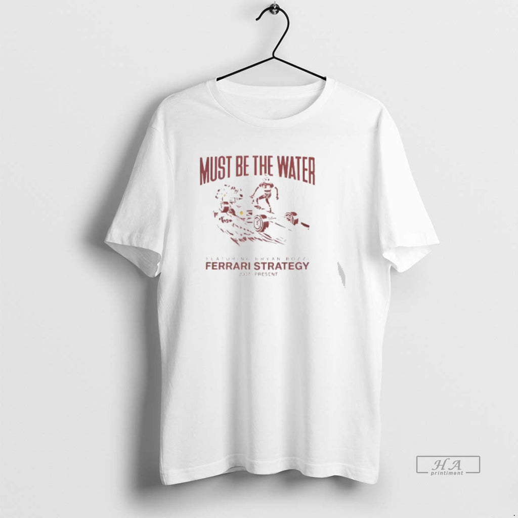 Official Must Be Water Ferrari Strategy T-Shirts, Hoodie, Sweatshirt