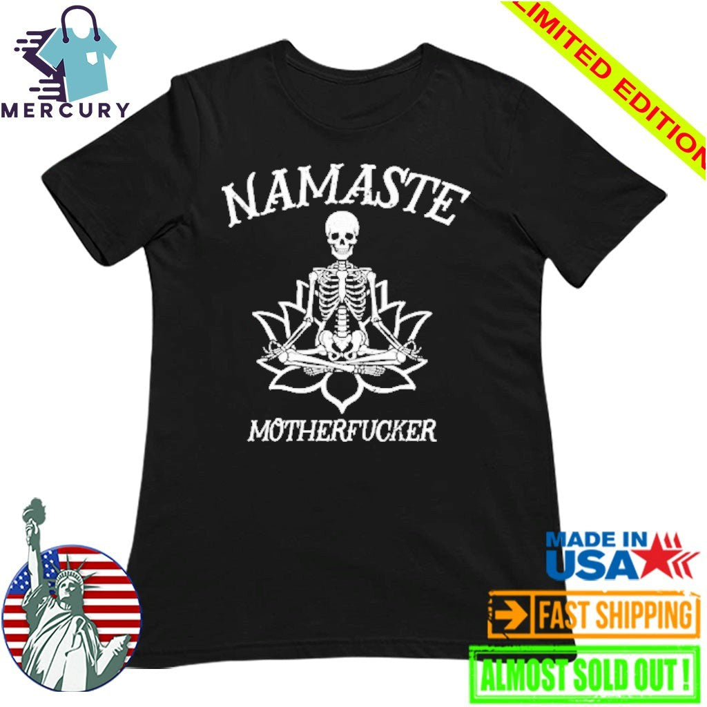 Namaste MotherFucker Skeleton Shirt