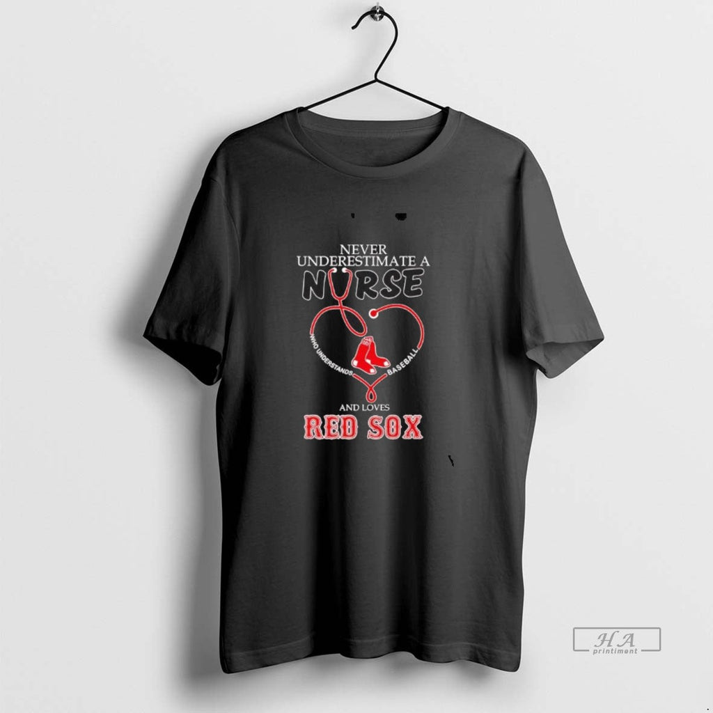 Official Never Underestimate Nurse Who Understands Baseball Love Red Sox T-Shirts, Hoodie, Sweatshirt