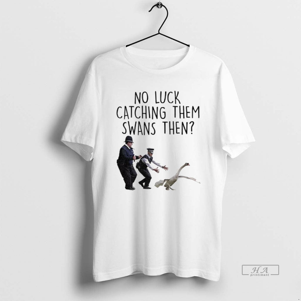 Official No Luck Catching Them Swans Cornetto Trilogy T-Shirts, Hoodie, Sweatshirt