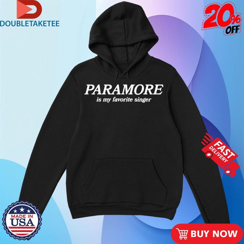 Paramore Is My Favorite Singer Shirts