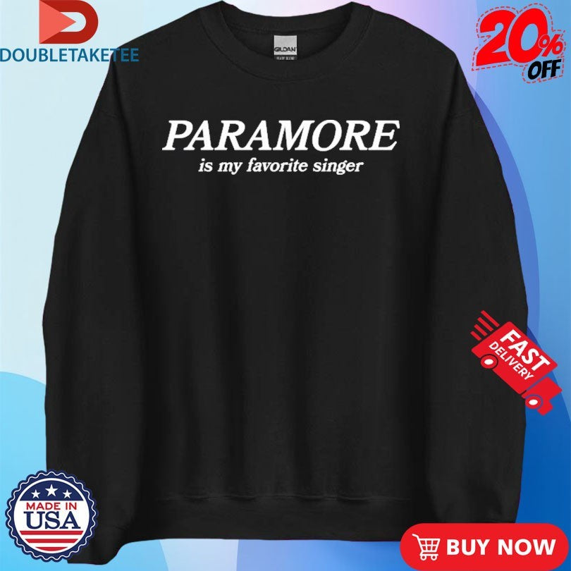 Paramore Is My Favorite Singer Shirts
