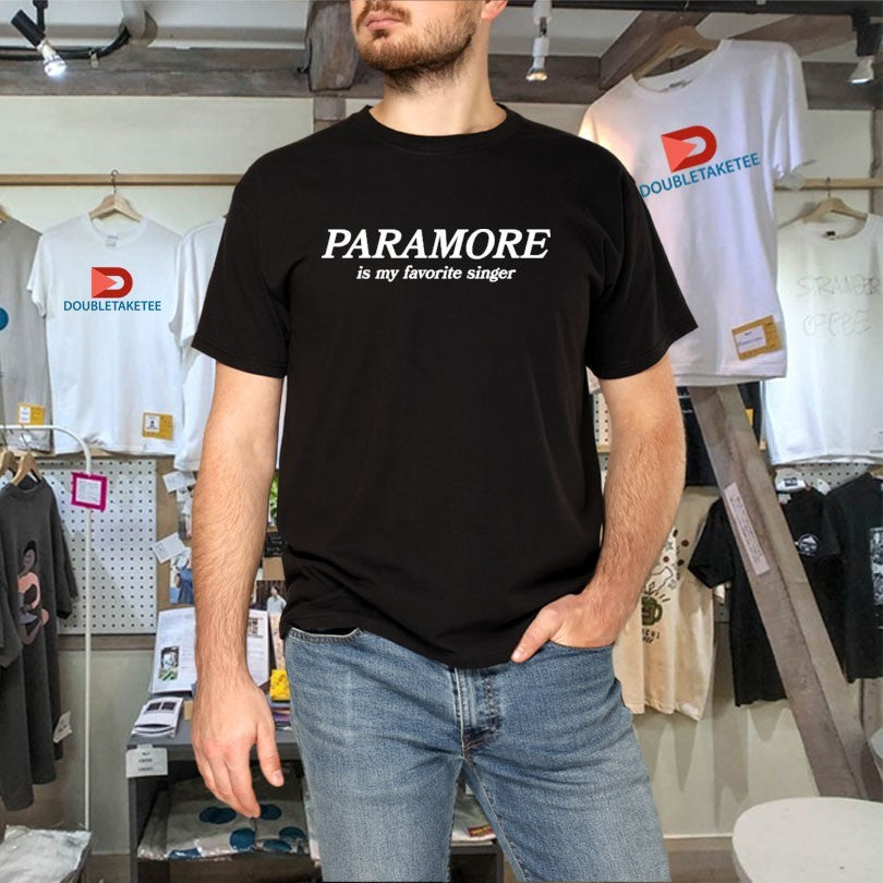 Paramore Is My Favorite Singer Shirts