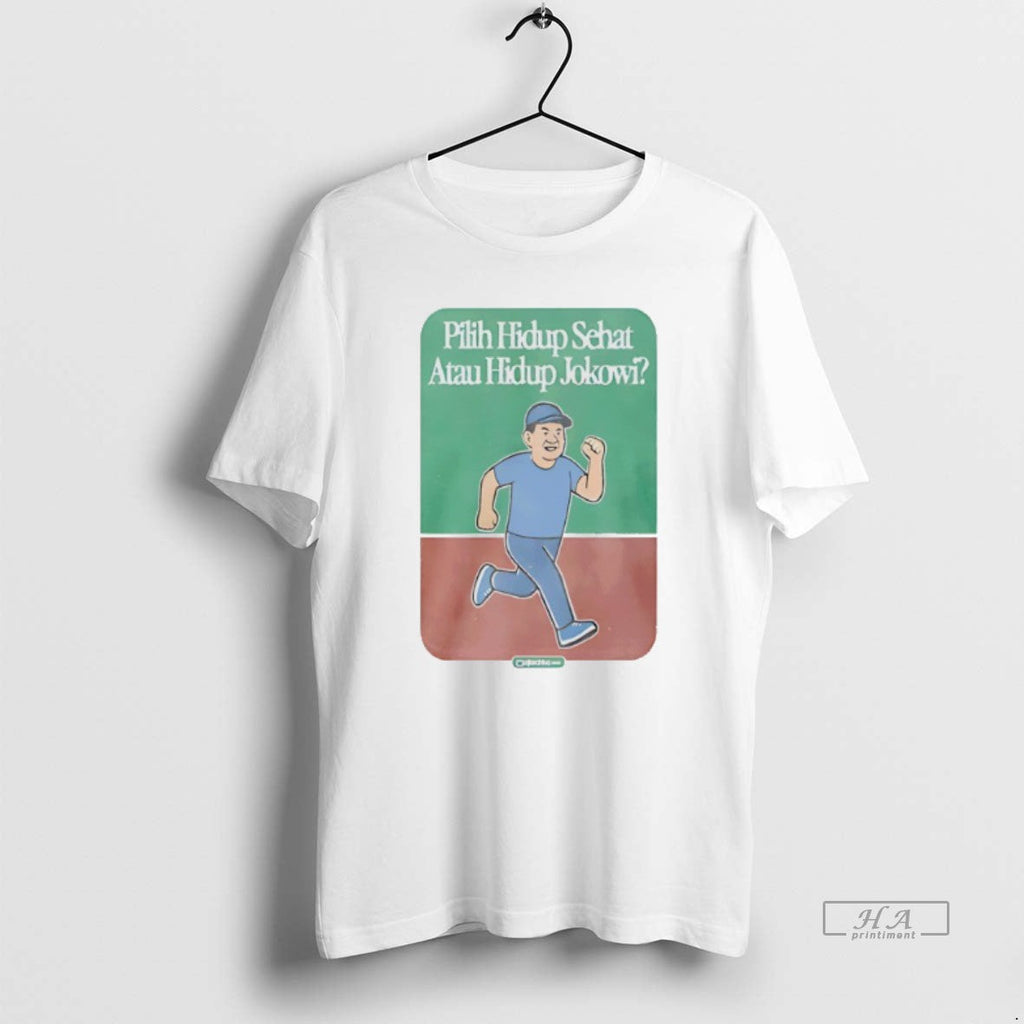 Official Pilih Hidup Sehat Atau Hidup Jokowi Preorder T-Shirts, Hoodie, Sweatshirt